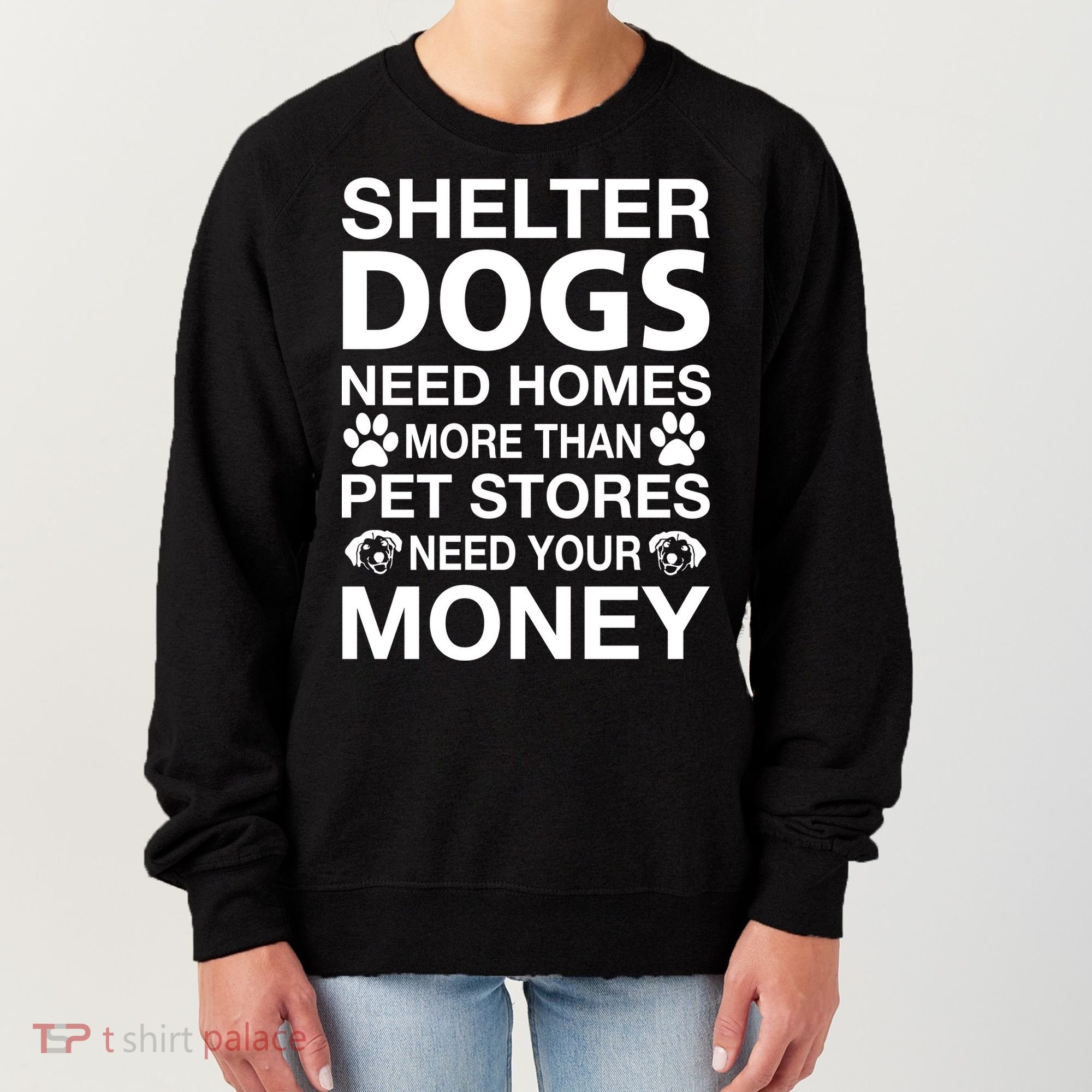 Shelter Dogs Need Homes Women's Sweatshirt