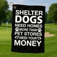Shelter Dogs Need Homes Golf Towel thumb 1