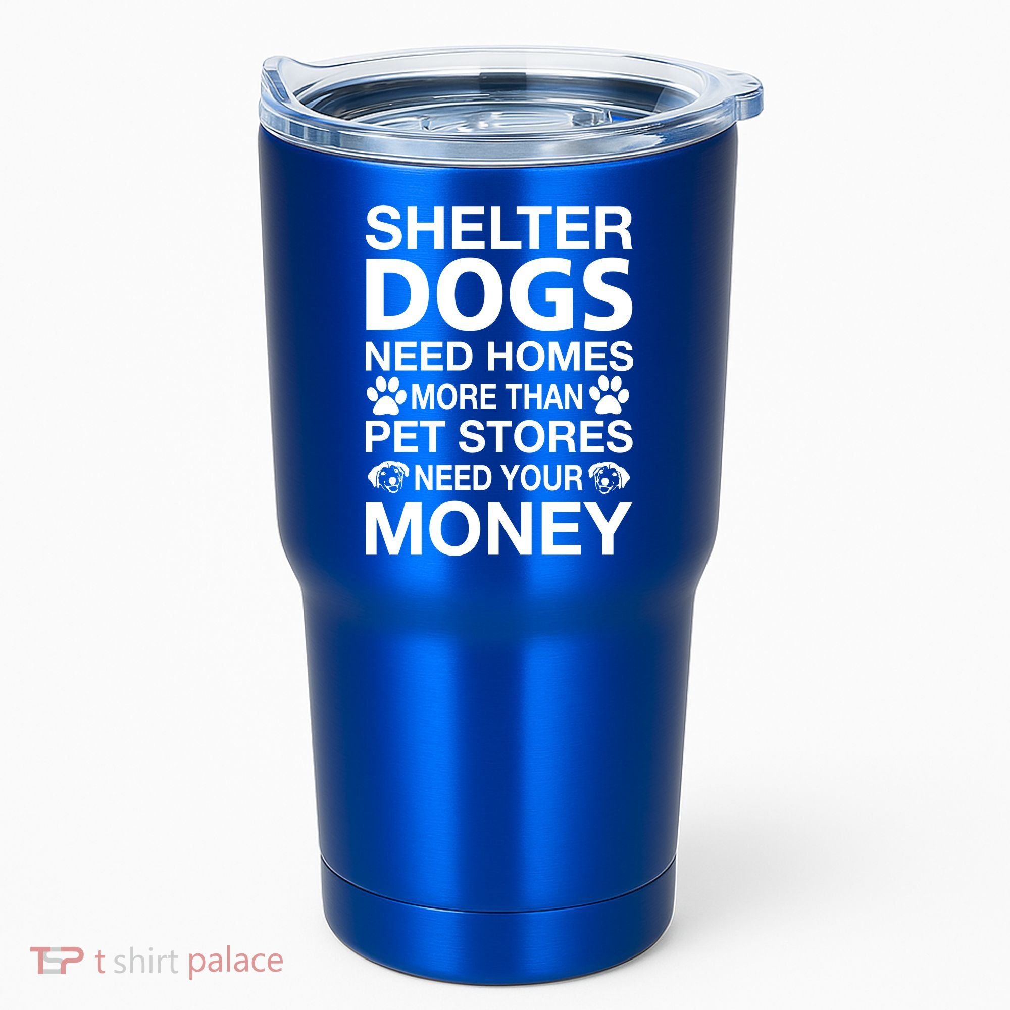 Shelter Dogs Need Homes Tumbler