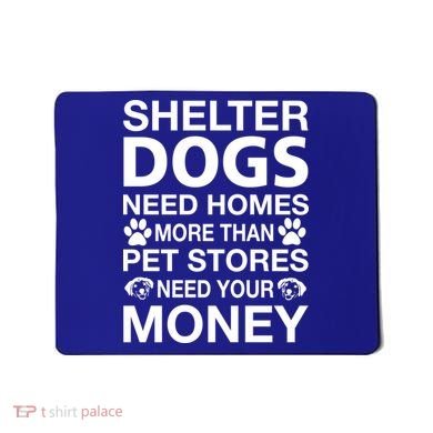 Shelter Dogs Need Homes Mousepad