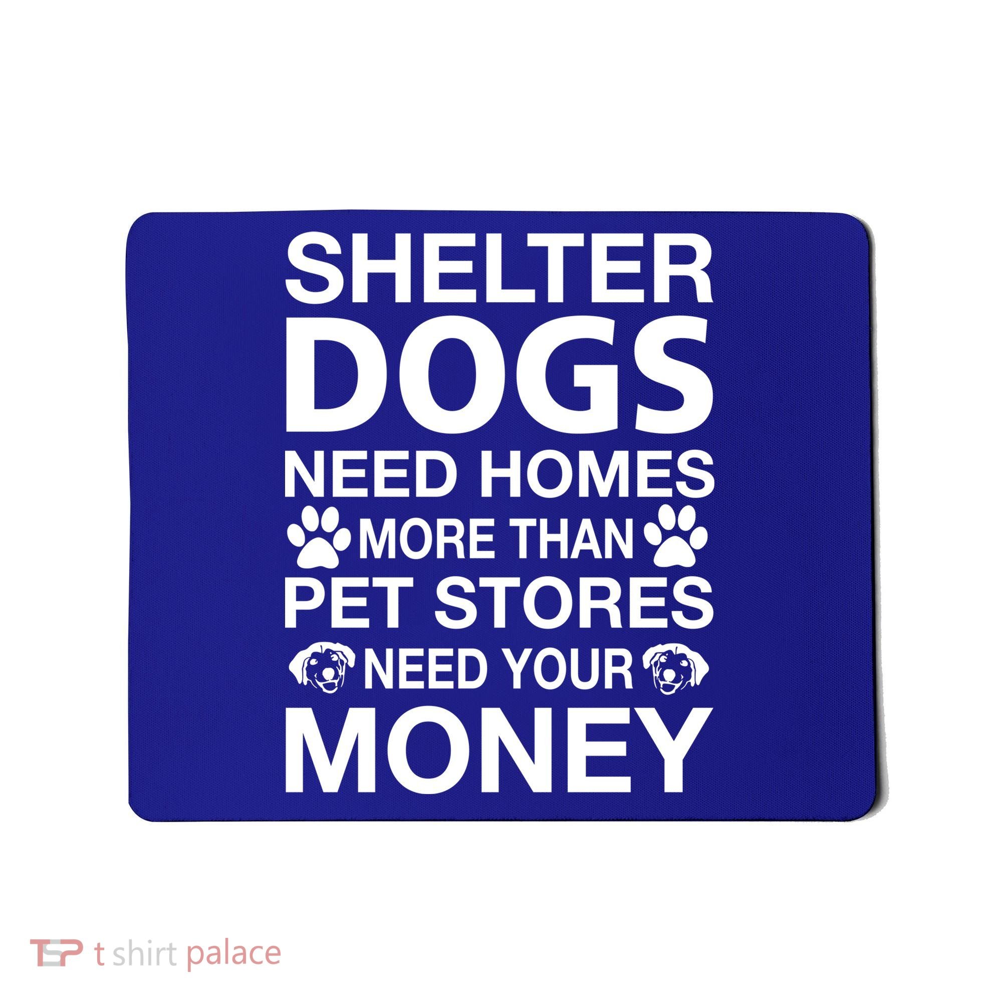Shelter Dogs Need Homes Mousepad