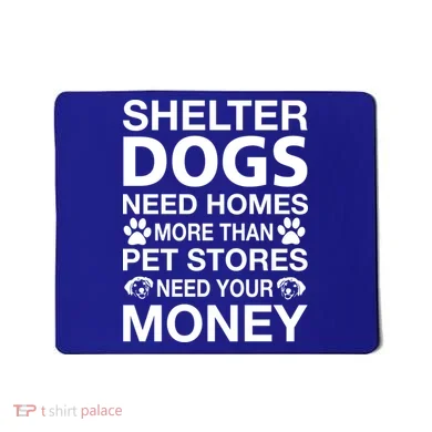 Shelter Dogs Need Homes Mousepad