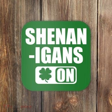 Shenanigans On Drink Mode St. Patrick's Day Clover Coaster
