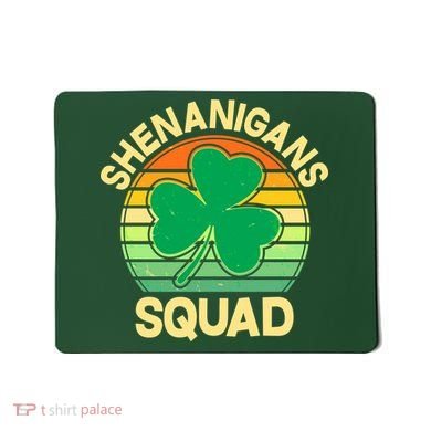 Shenanigans Squad Shamrock St Patricks Day Mousepad