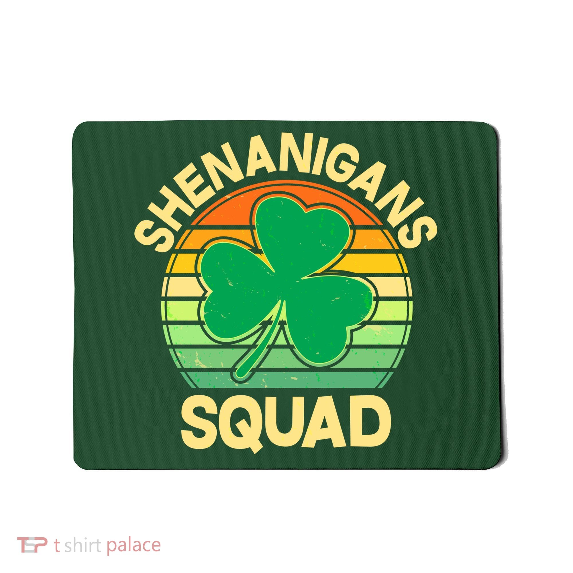 Shenanigans Squad Shamrock St Patricks Day Mousepad