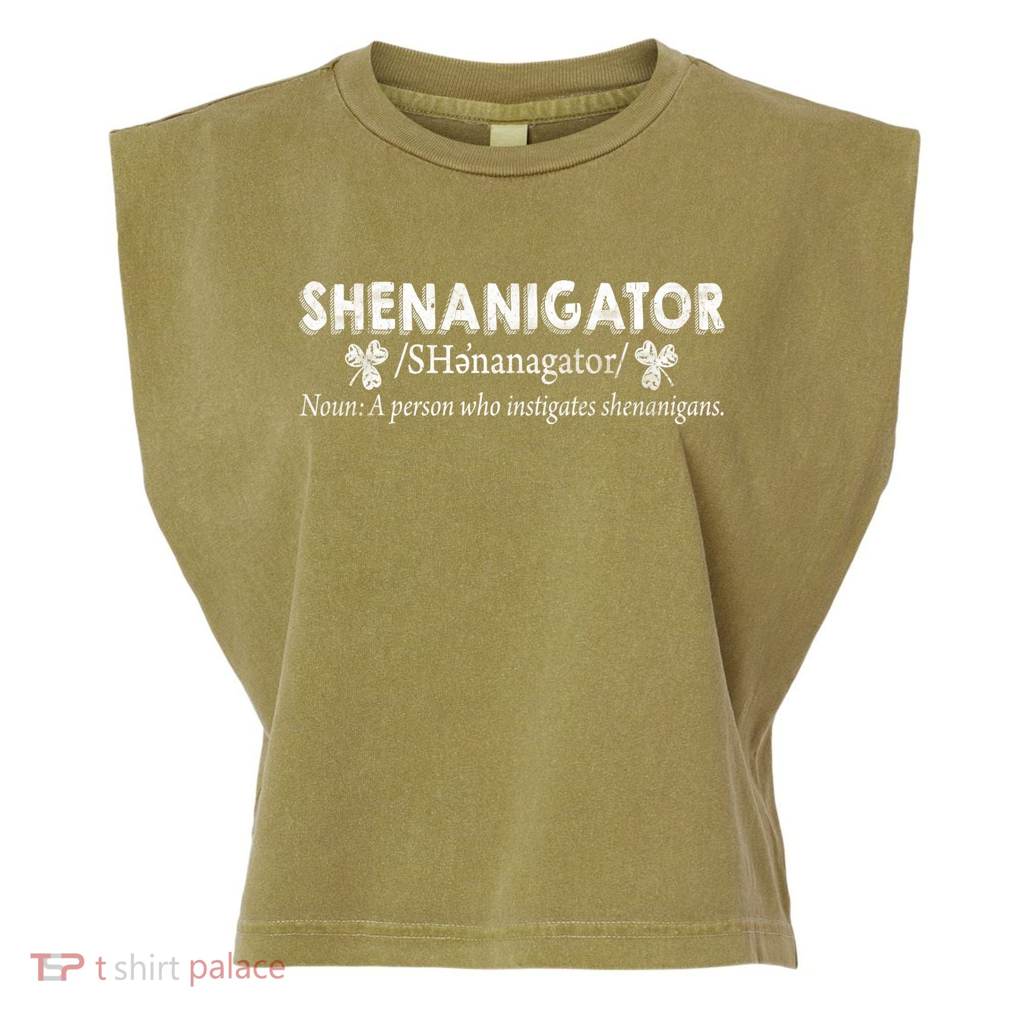 Shenanigator A Person Who Instigates Shenanigans Garment-Dyed Women's Muscle Tee