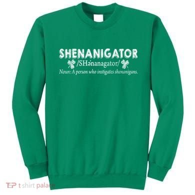 Shenanigator A Person Who Instigates Shenanigans Sweatshirt