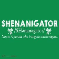 Shenanigator A Person Who Instigates Shenanigans T-Shirt thumb 7