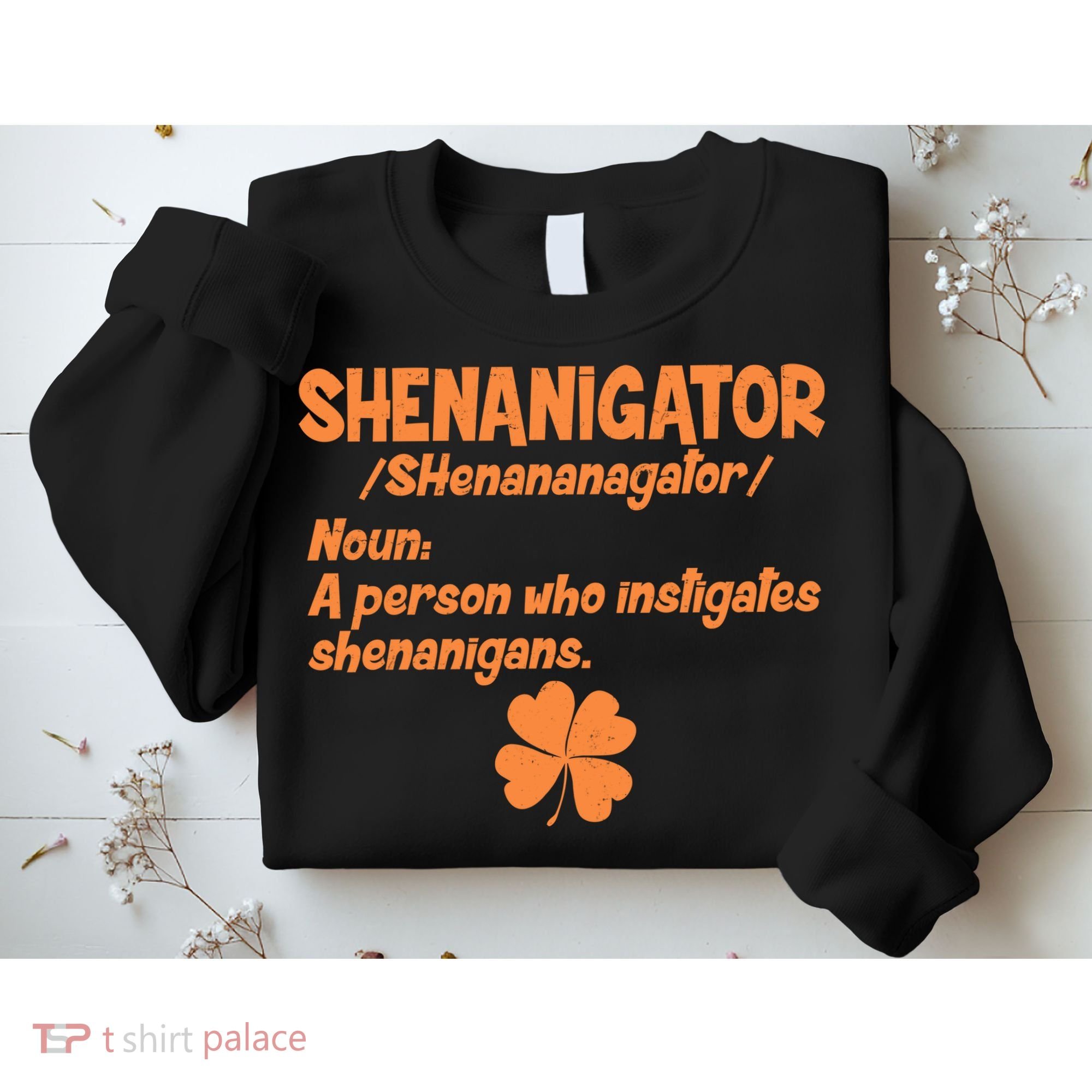Shenanigator Definition Person Instigates Shenanigans  Sweatshirt