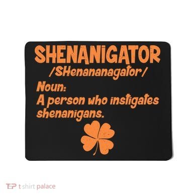 Shenanigator Definition Person Instigates Shenanigans  Mousepad