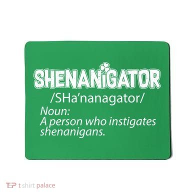 Shenanigator Funny St. Patrick's Day Mousepad