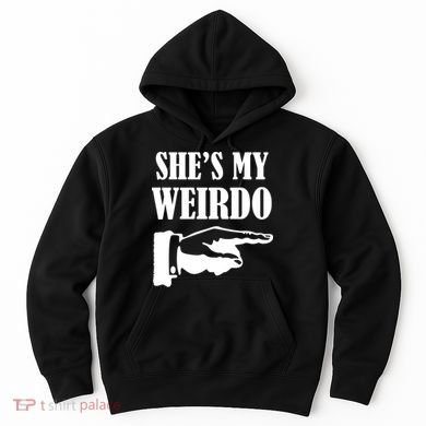 She's  My Weirdo Hoodie