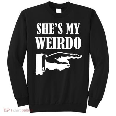 She's  My Weirdo Sweatshirt