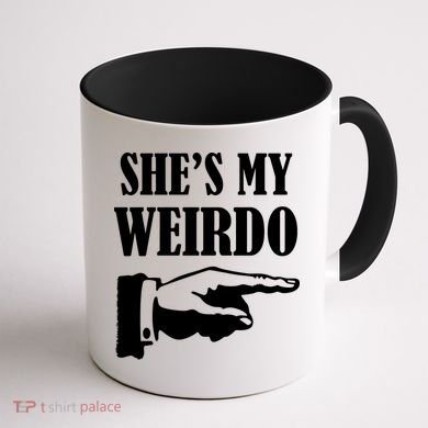 She's  My Weirdo Coffee Mug back