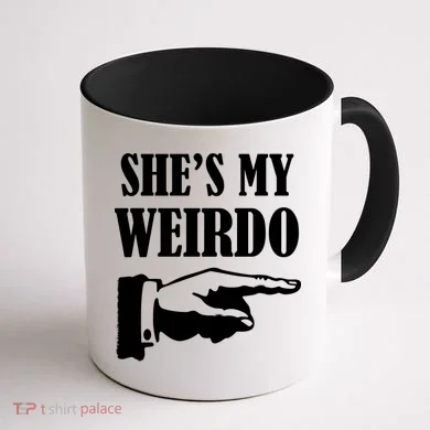 She's  My Weirdo Coffee Mug back