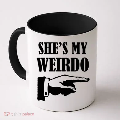 She's  My Weirdo Coffee Mug