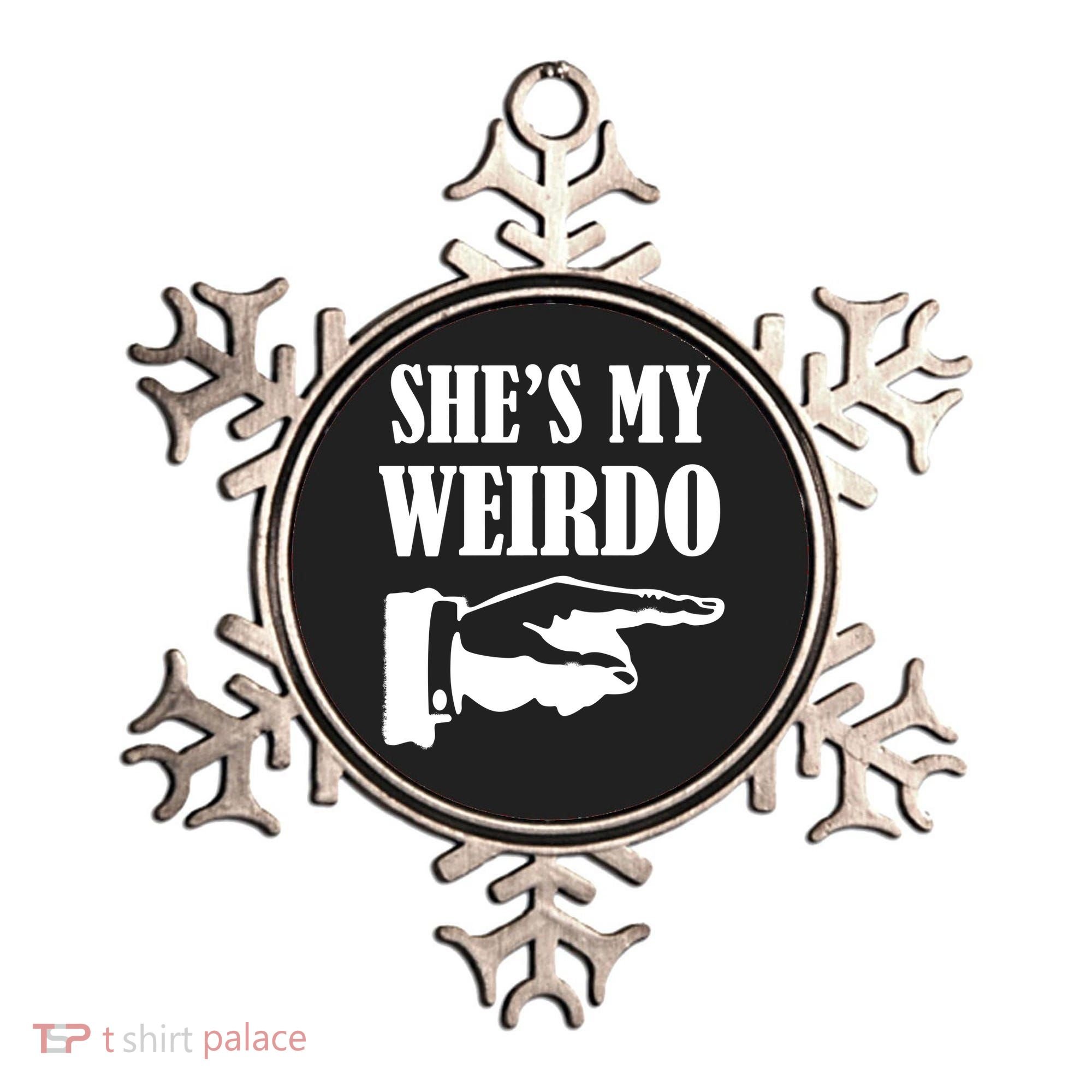 She's  My Weirdo Ornament