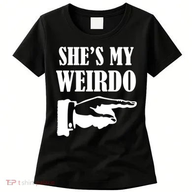 She's My Weirdo Women's T-Shirt