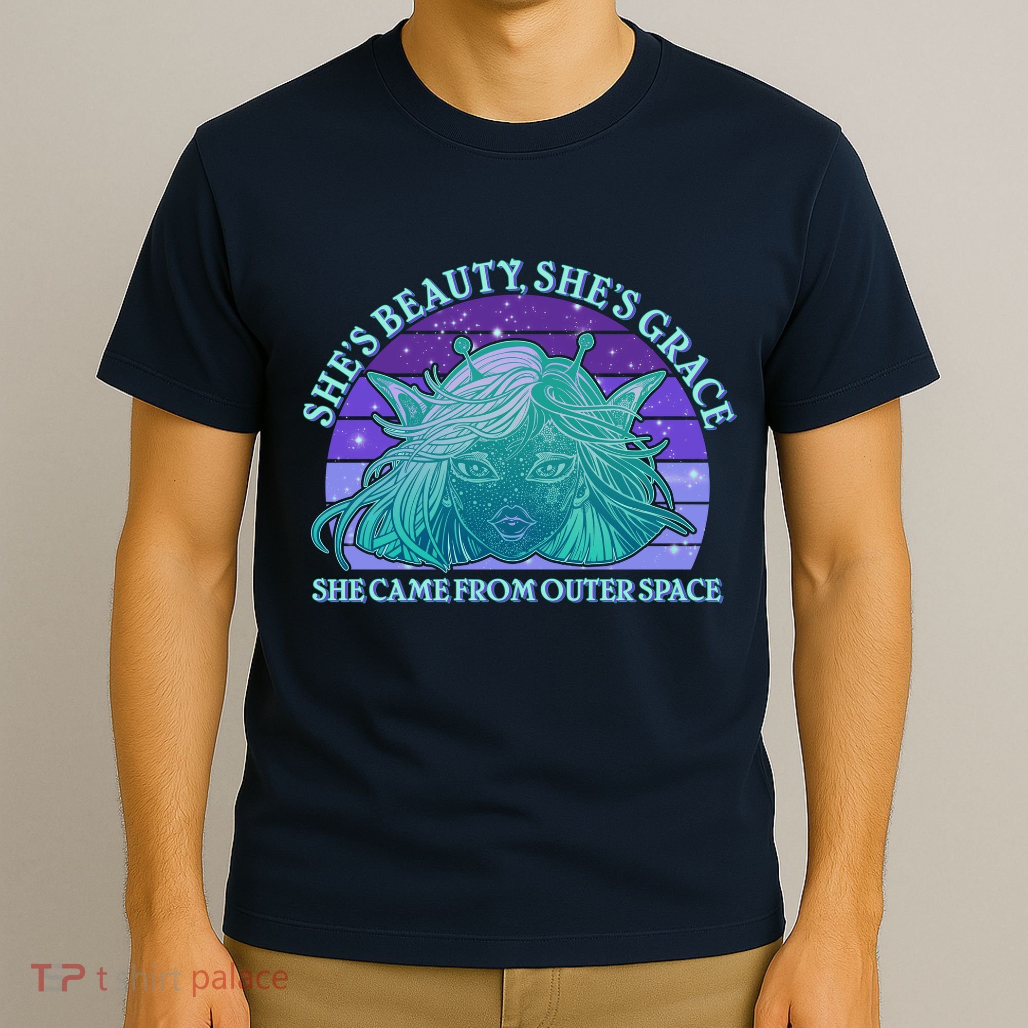 She's Beauty She's Grace She Came From Outer Space T-Shirt