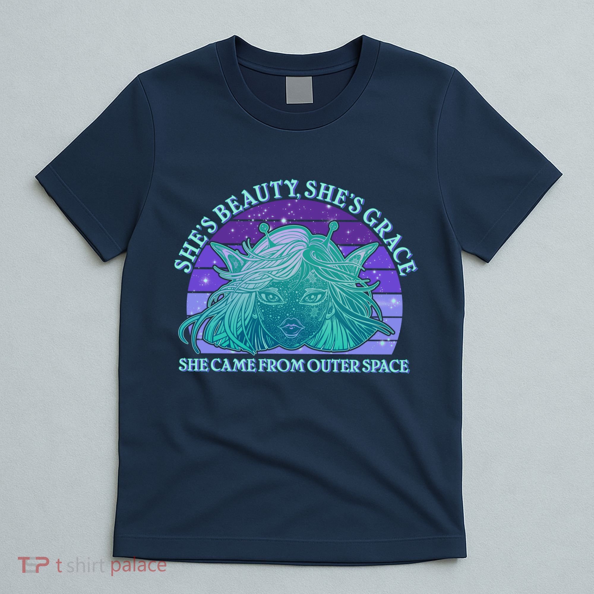 She's Beauty She's Grace She Came From Outer Space T-Shirt