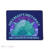 She's Beauty She's Grace She Came From Outer Space Mousepad thumb 0