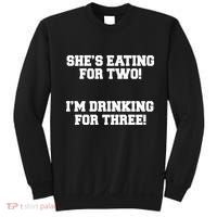 She's Eating For Two I'm Drinking For Three Sweatshirt thumb 0