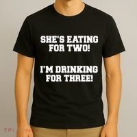 She's Eating For Two I'm Drinking For Three T-Shirt thumb 3