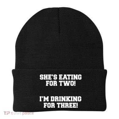 She's Eating For Two I'm Drinking For Three Beanie