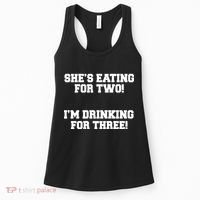 She's Eating For Two I'm Drinking For Three Women's Tank Top thumb 0