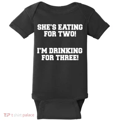 She's Eating For Two I'm Drinking For Three Baby Bodysuit