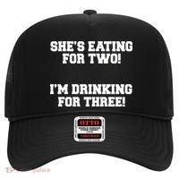 She's Eating For Two I'm Drinking For Three Hat thumb 0
