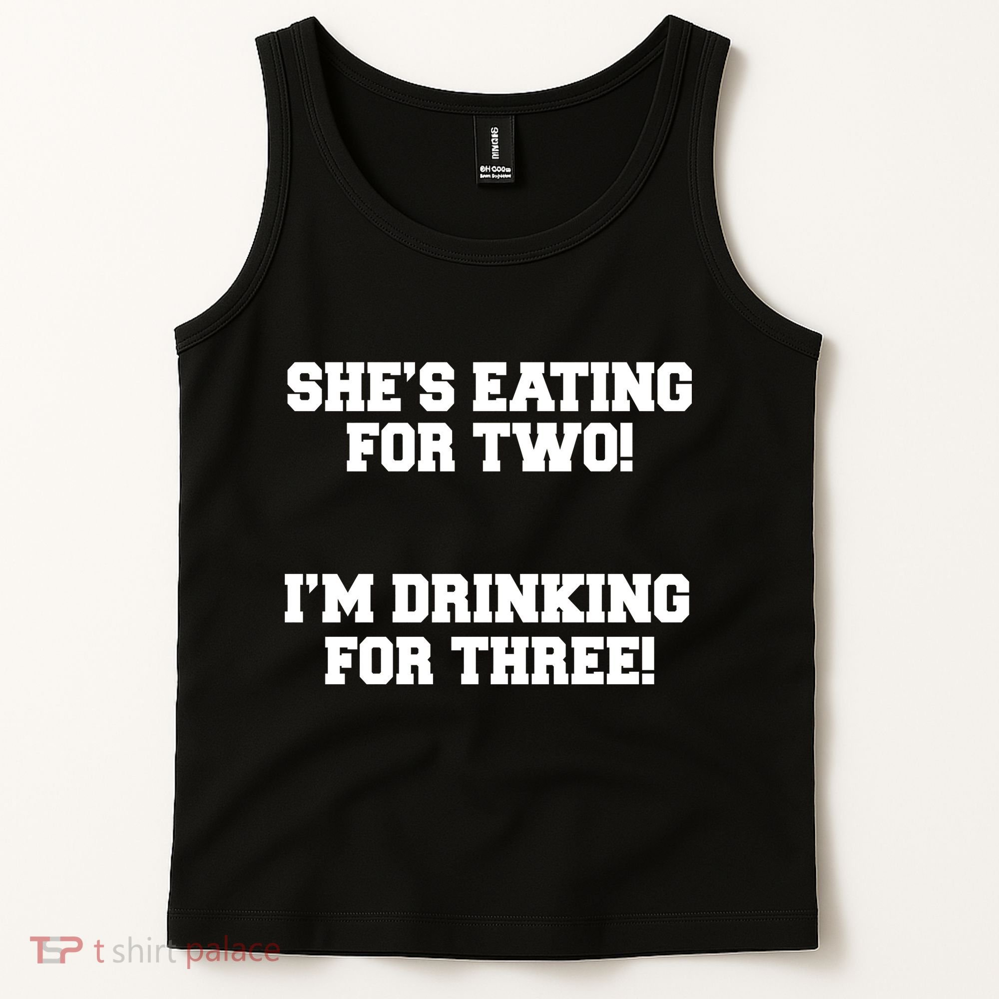 She's Eating For Two I'm Drinking For Three Tank Top