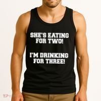 She's Eating For Two I'm Drinking For Three Tank Top thumb 3