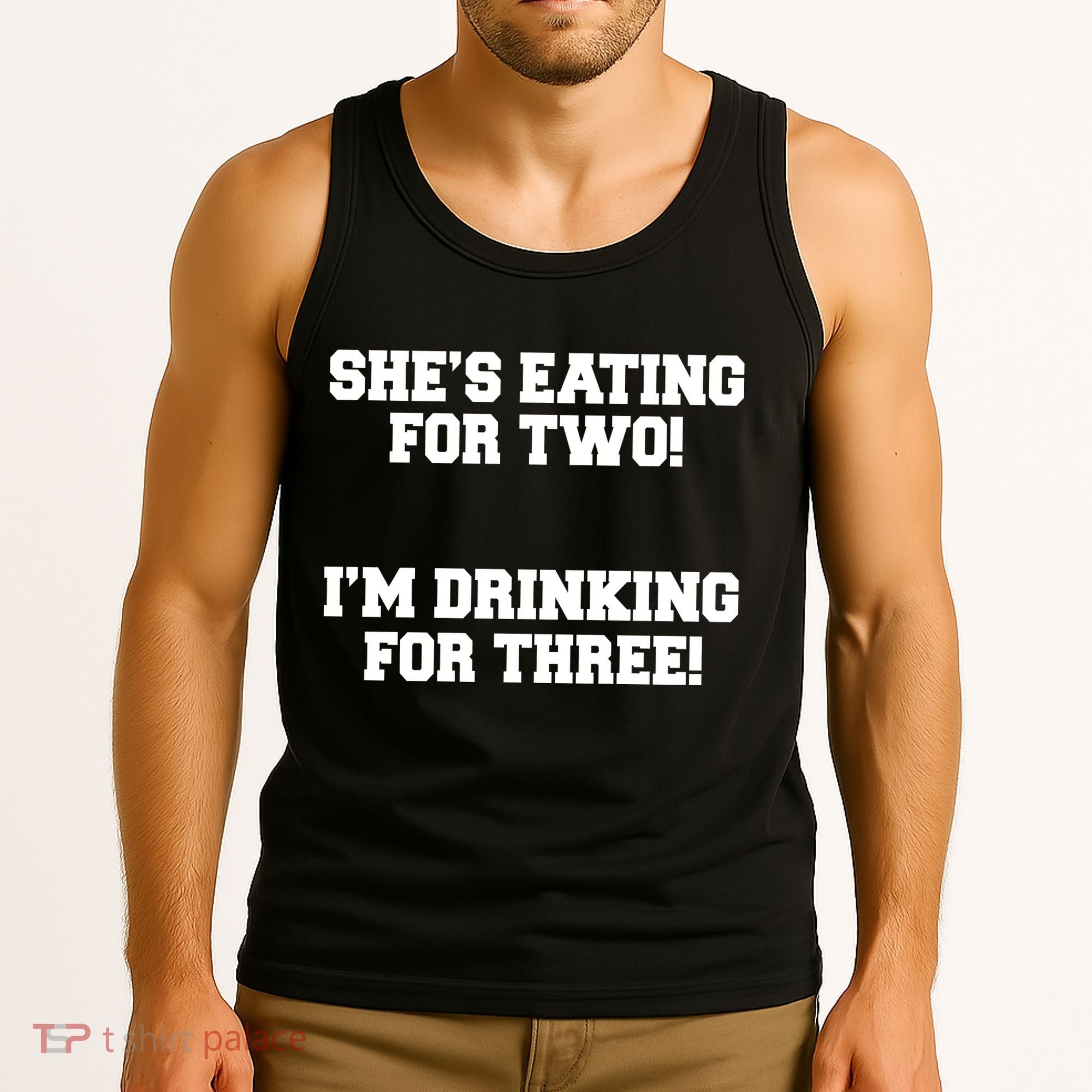 She's Eating For Two I'm Drinking For Three Tank Top