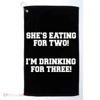 She's Eating For Two I'm Drinking For Three Golf Towel thumb 0