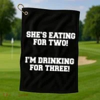She's Eating For Two I'm Drinking For Three Golf Towel thumb 1