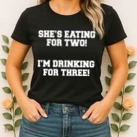 She's Eating For Two I'm Drinking For Three Women's T-Shirt thumb 2