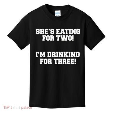 She's Eating For Two I'm Drinking For Three Kids T-Shirt