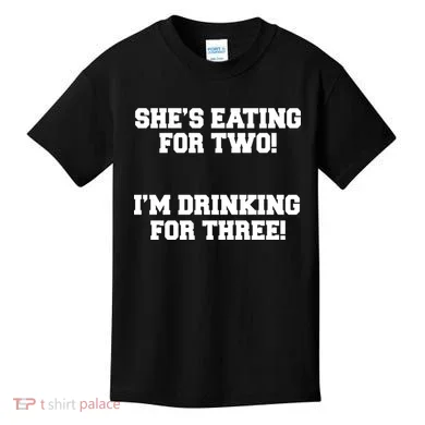 She's Eating For Two I'm Drinking For Three Kids T-Shirt