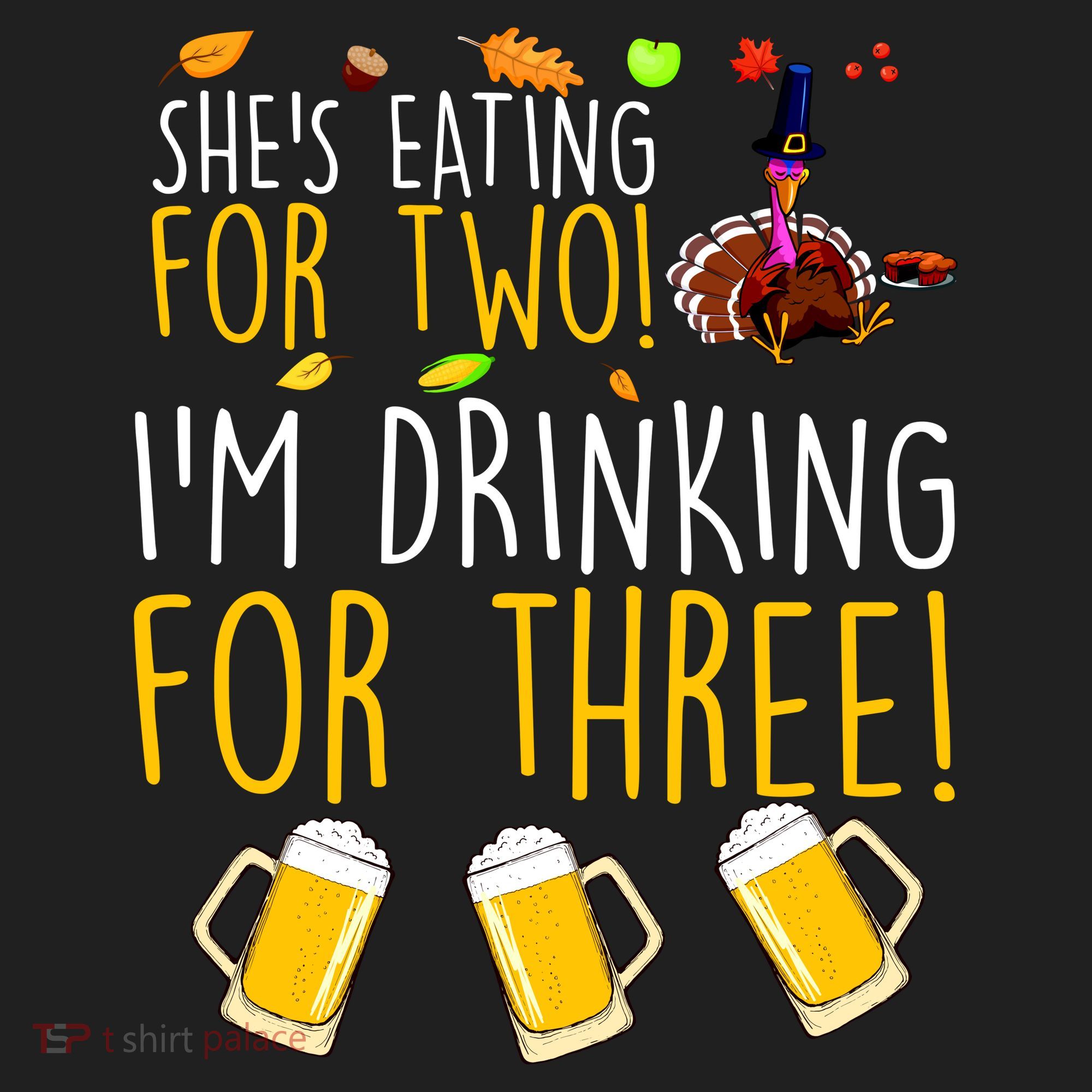 She's Eating for Two I'm Drinking for Three Thanksgiving  Women's Sweatshirt