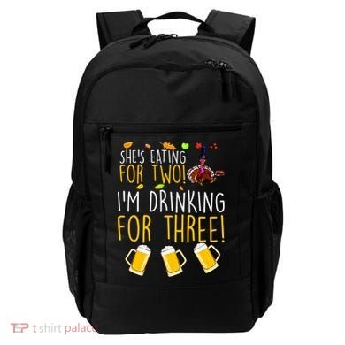 She's Eating for Two I'm Drinking for Three Thanksgiving  Backpack