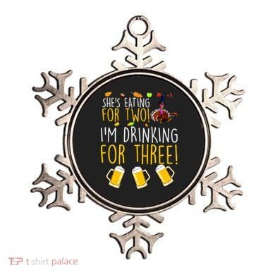 She's Eating for Two I'm Drinking for Three Thanksgiving  Ornament