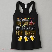 She's Eating for Two I'm Drinking for Three Thanksgiving  Women's Tank Top thumb 3