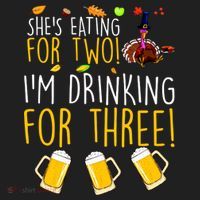 She's Eating for Two I'm Drinking for Three Thanksgiving  Hat thumb 2