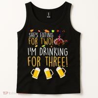 She's Eating for Two I'm Drinking for Three Thanksgiving  Tank Top thumb 2