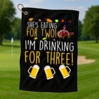 She's Eating for Two I'm Drinking for Three Thanksgiving  Golf Towel thumb 1