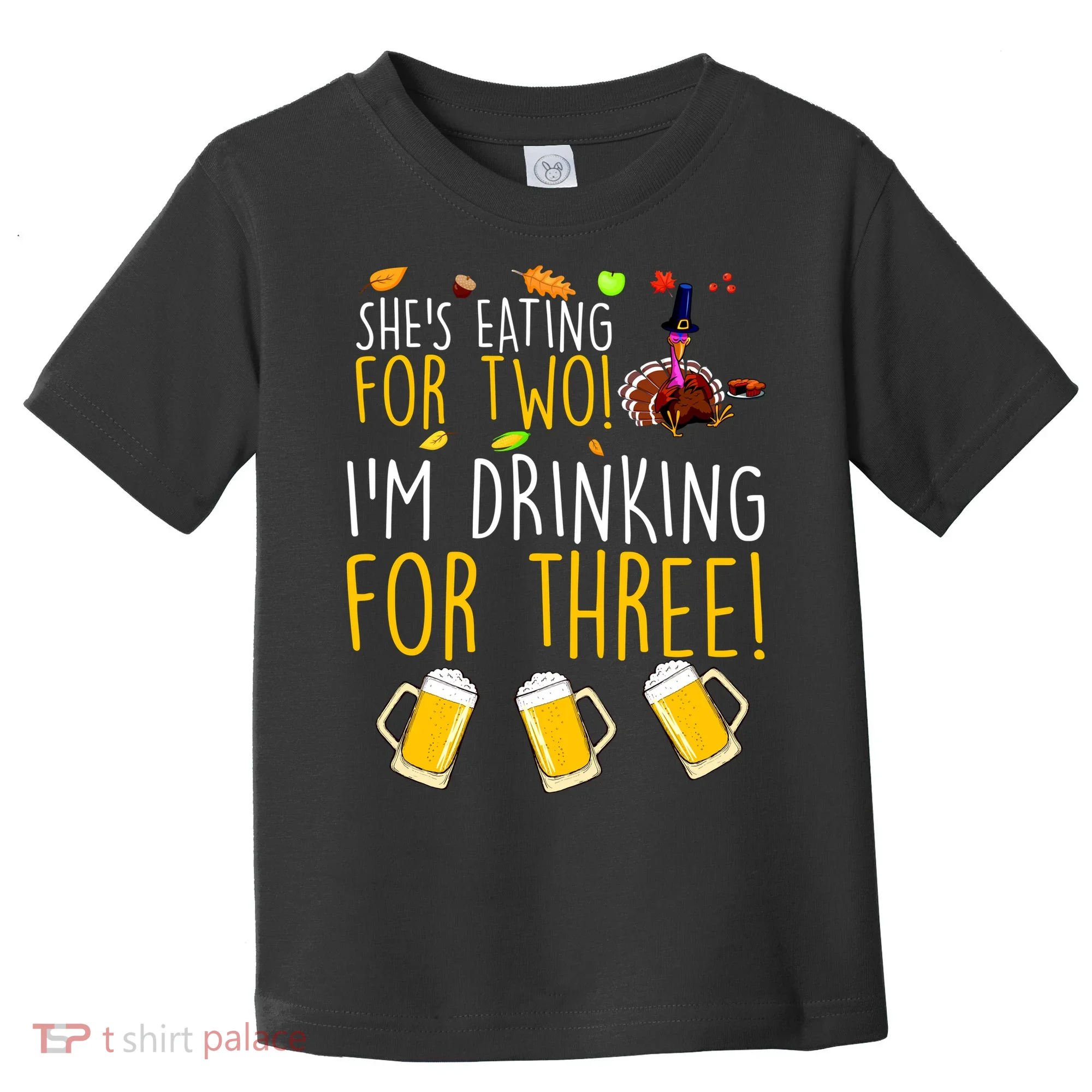 She's Eating for Two I'm Drinking for Three Thanksgiving  Toddler T-Shirt