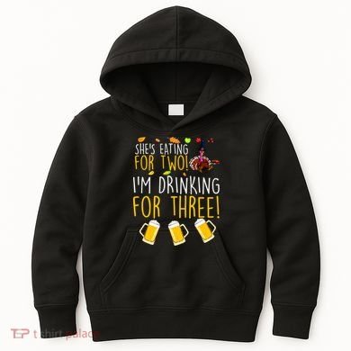 She's Eating for Two I'm Drinking for Three Thanksgiving  Kids Hoodie