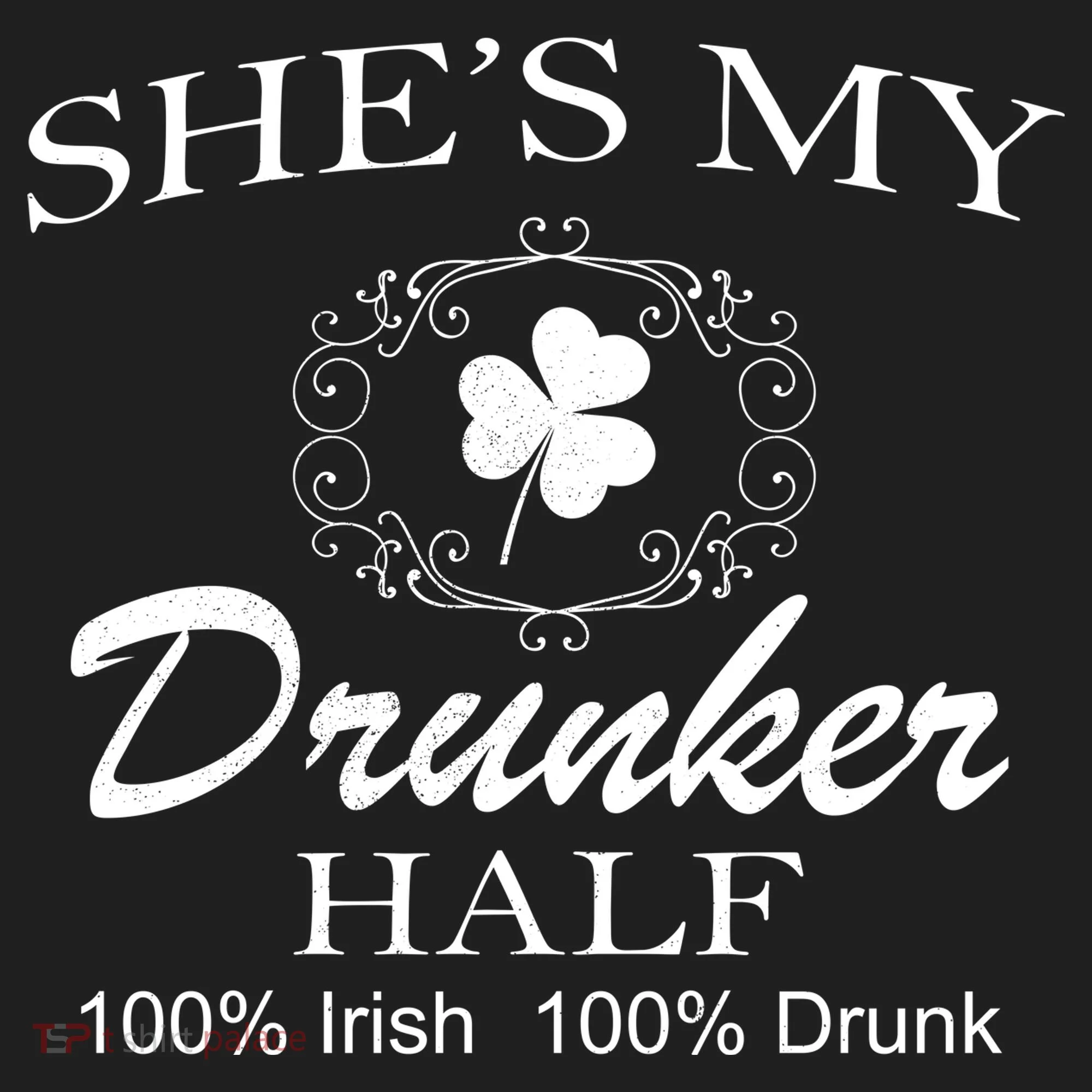 She's My Drunker Half Funny St. Patrick's Day Hat