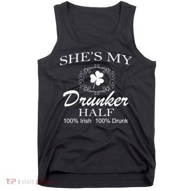 She's My Drunker Half Funny St. Patrick's Day Tank Top